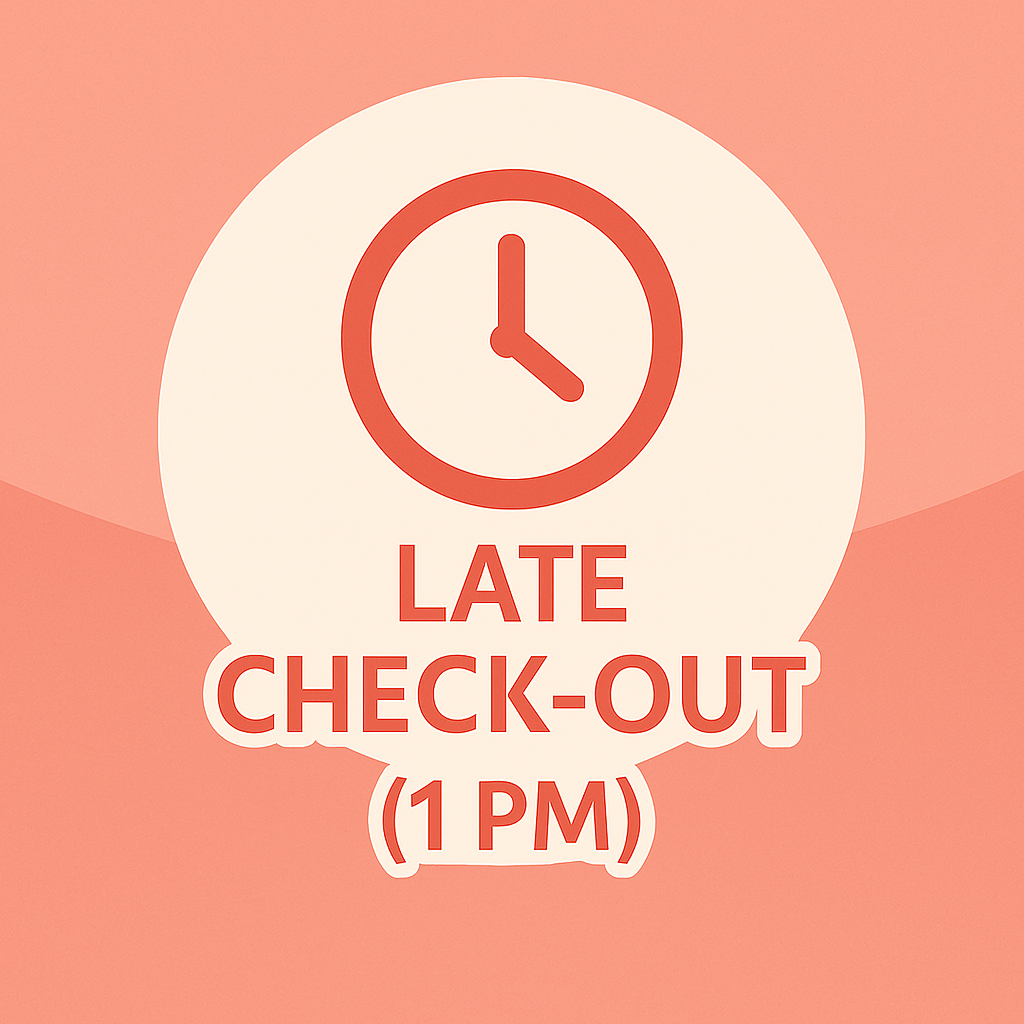 Late Check-Out (1 PM) – More Time, Less Rush